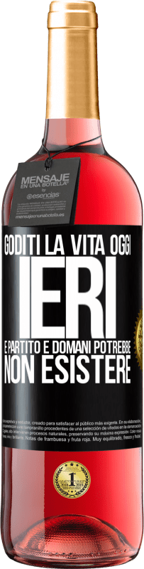 29,95 € | Vino rosato Edizione ROSÉ Goditi la vita oggi ieri è partito e domani potrebbe non esistere Etichetta Nera. Etichetta personalizzabile Vino giovane Raccogliere 2025 Tempranillo
