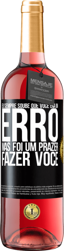 29,95 € | Vinho rosé Edição ROSÉ Eu sempre soube que você era um erro, mas foi um prazer fazer você Etiqueta Preta. Etiqueta personalizável Vinho jovem Colheita 2024 Tempranillo