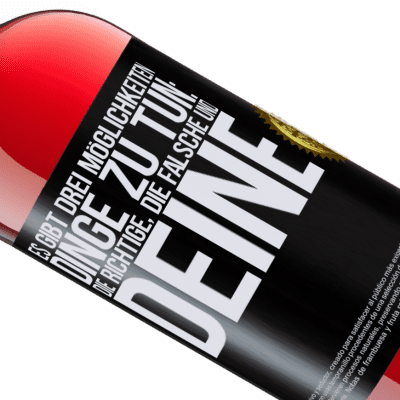 Einzigartige und Persönliche Ausdrücke. «Es gibt drei Arten, Dinge zu tun: die Richtige, die Falsche und Deine» ROSÉ Ausgabe