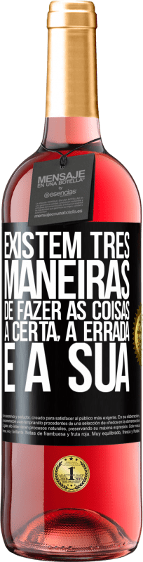 29,95 € | Vinho rosé Edição ROSÉ Existem três maneiras de fazer as coisas: a certa, a errada e a sua Etiqueta Preta. Etiqueta personalizável Vinho jovem Colheita 2024 Tempranillo