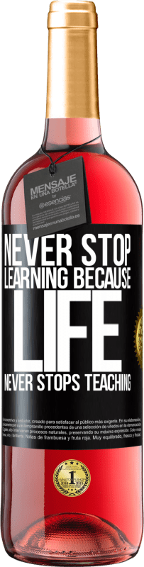 29,95 € | Rosé Wine ROSÉ Edition Never stop learning because life never stops teaching Black Label. Customizable label Young wine Harvest 2024 Tempranillo