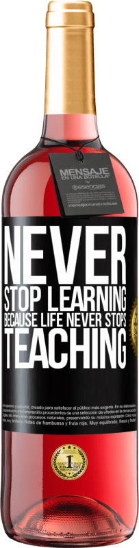 29,95 € | Rosé Wine ROSÉ Edition Never stop learning becouse life never stops teaching Black Label. Customizable label Young wine Harvest 2023 Tempranillo