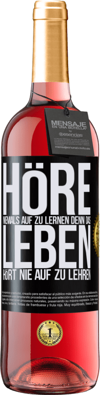 29,95 € | Roséwein ROSÉ Ausgabe Höre niemals auf zu lernen, denn das Leben hört nie auf zu lehren Schwarzes Etikett. Anpassbares Etikett Junger Wein Ernte 2023 Tempranillo