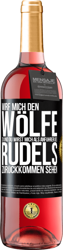 29,95 € | Roséwein ROSÉ Ausgabe Wirf mich den Wölfe zu und du wirst mich als Anführer des Rudels zurückkommen sehen Schwarzes Etikett. Anpassbares Etikett Junger Wein Ernte 2024 Tempranillo