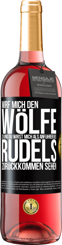 29,95 € | Roséwein ROSÉ Ausgabe Wirf mich den Wölfe zu und du wirst mich als Anführer des Rudels zurückkommen sehen Schwarzes Etikett. Anpassbares Etikett Junger Wein Ernte 2025 Tempranillo