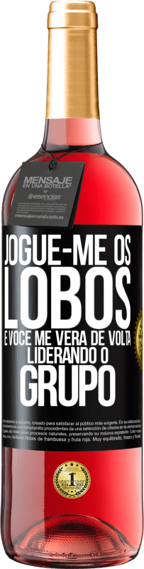 29,95 € | Vinho rosé Edição ROSÉ Jogue-me os lobos e você me verá de volta liderando o grupo Etiqueta Preta. Etiqueta personalizável Vinho jovem Colheita 2025 Tempranillo