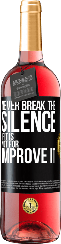 29,95 € | Rosé Wine ROSÉ Edition Never break the silence if it is not for improve it Black Label. Customizable label Young wine Harvest 2023 Tempranillo