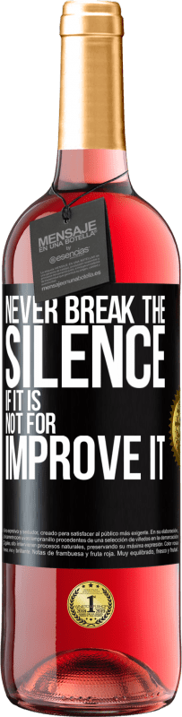 29,95 € | Rosé Wine ROSÉ Edition Never break the silence if it is not for improve it Black Label. Customizable label Young wine Harvest 2024 Tempranillo