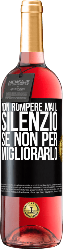 29,95 € | Vino rosato Edizione ROSÉ Non rompere mai il silenzio se non per migliorarlo Etichetta Nera. Etichetta personalizzabile Vino giovane Raccogliere 2024 Tempranillo