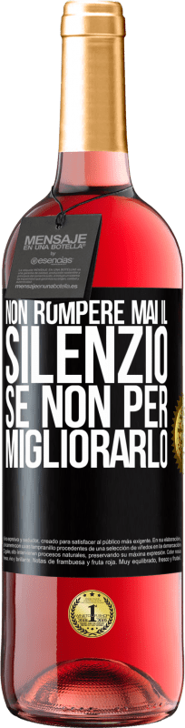 29,95 € | Vino rosato Edizione ROSÉ Non rompere mai il silenzio se non per migliorarlo Etichetta Nera. Etichetta personalizzabile Vino giovane Raccogliere 2025 Tempranillo