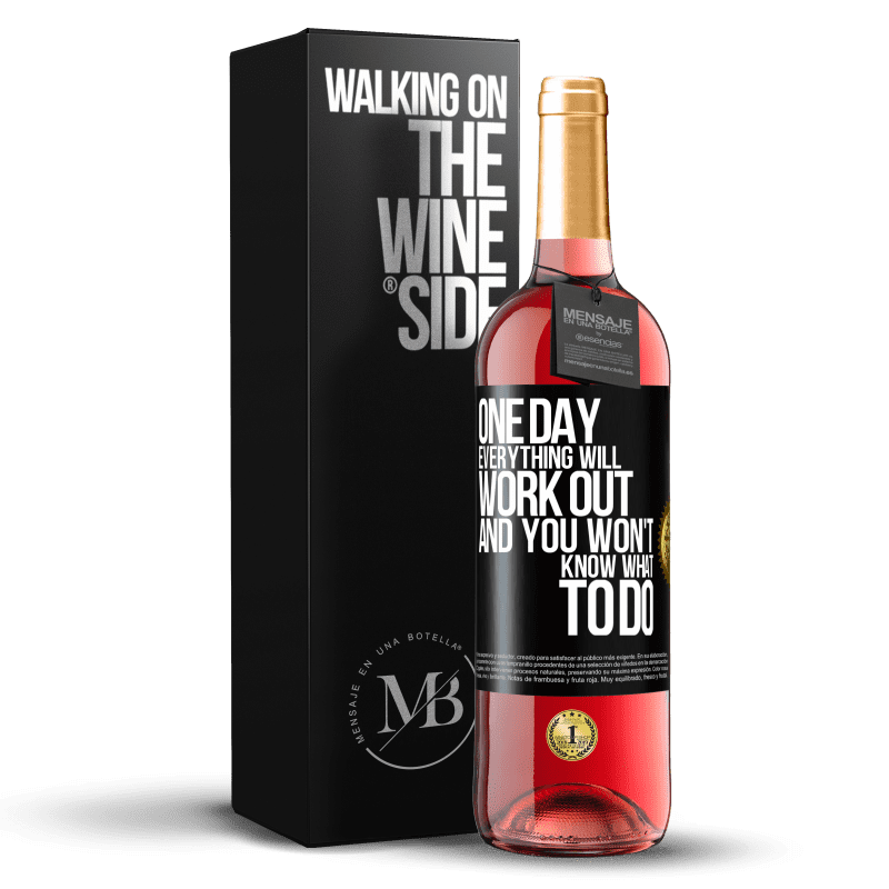 29,95 € Free Shipping | Rosé Wine ROSÉ Edition One day everything will work out and you won't know what to do Black Label. Customizable label Young wine Harvest 2024 Tempranillo