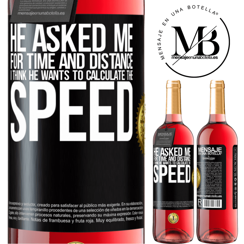 24,95 € Free Shipping | Rosé Wine ROSÉ Edition He asked me for time and distance. I think he wants to calculate the speed Black Label. Customizable label Young wine Harvest 2021 Tempranillo