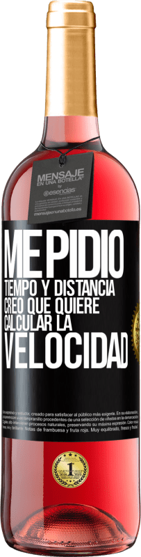 29,95 € Envío gratis | Vino Rosado Edición ROSÉ Me pidió tiempo y distancia. Creo que quiere calcular la velocidad Etiqueta Negra. Etiqueta personalizable Vino joven Cosecha 2024 Tempranillo