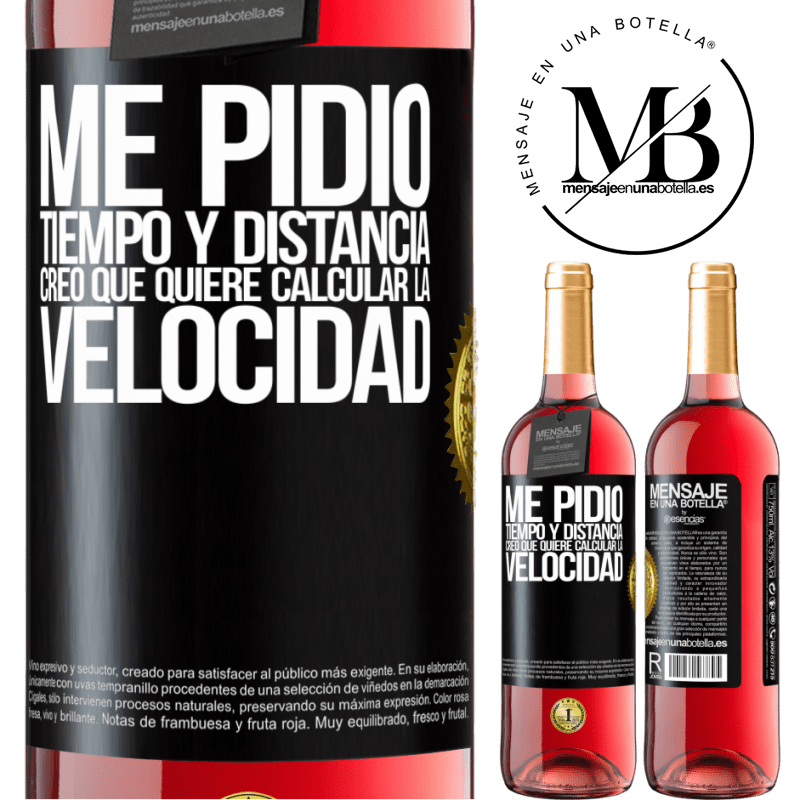 29,95 € Envío gratis | Vino Rosado Edición ROSÉ Me pidió tiempo y distancia. Creo que quiere calcular la velocidad Etiqueta Negra. Etiqueta personalizable Vino joven Cosecha 2023 Tempranillo