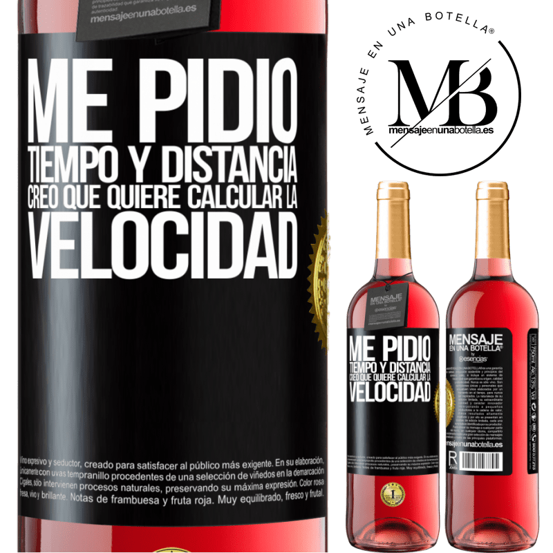 29,95 € Envío gratis | Vino Rosado Edición ROSÉ Me pidió tiempo y distancia. Creo que quiere calcular la velocidad Etiqueta Negra. Etiqueta personalizable Vino joven Cosecha 2025 Tempranillo