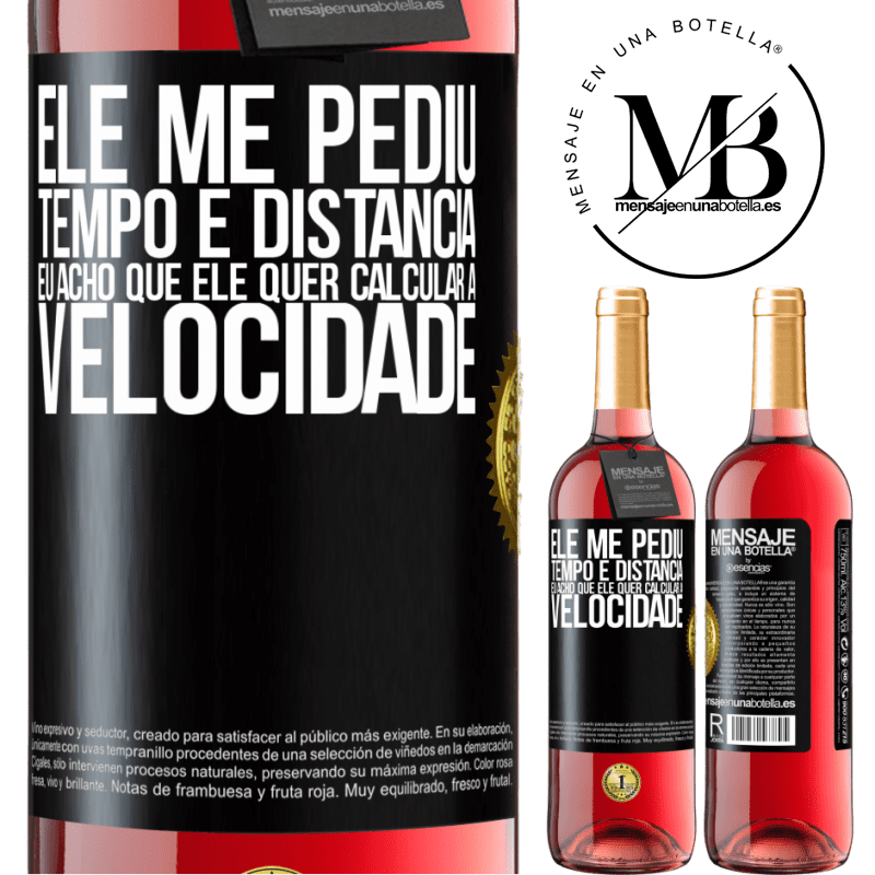 29,95 € Envio grátis | Vinho rosé Edição ROSÉ Ele me pediu tempo e distância. Eu acho que ele quer calcular a velocidade Etiqueta Preta. Etiqueta personalizável Vinho jovem Colheita 2025 Tempranillo