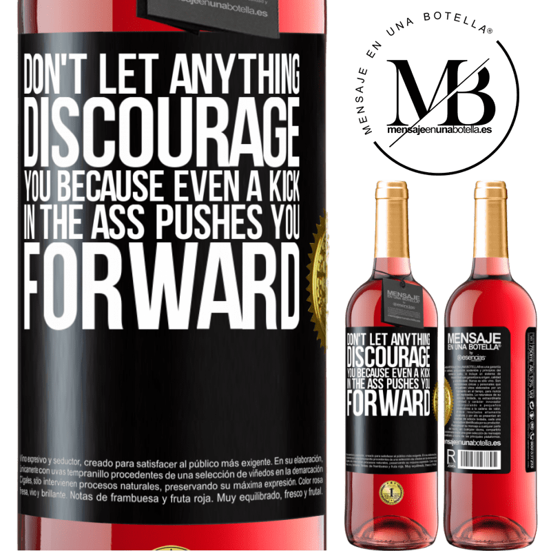 29,95 € Free Shipping | Rosé Wine ROSÉ Edition Don't let anything discourage you, because even a kick in the ass pushes you forward Black Label. Customizable label Young wine Harvest 2022 Tempranillo