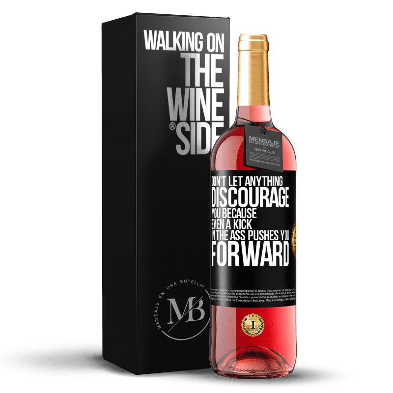 29,95 € Free Shipping | Rosé Wine ROSÉ Edition Don't let anything discourage you, because even a kick in the ass pushes you forward Black Label. Customizable label Young wine Harvest 2022 Tempranillo