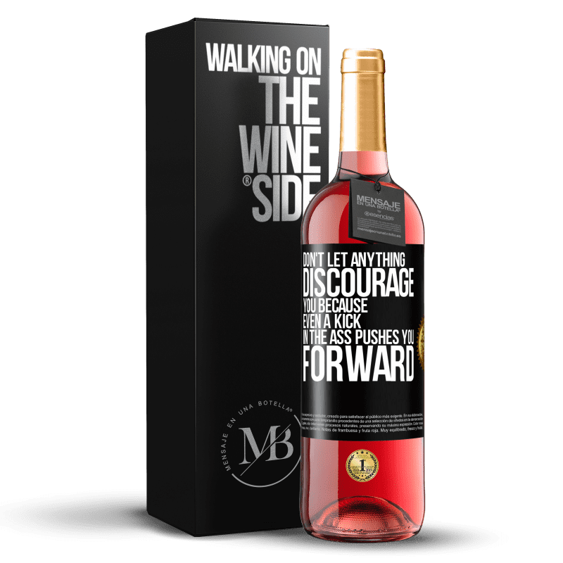 29,95 € Free Shipping | Rosé Wine ROSÉ Edition Don't let anything discourage you, because even a kick in the ass pushes you forward Black Label. Customizable label Young wine Harvest 2023 Tempranillo