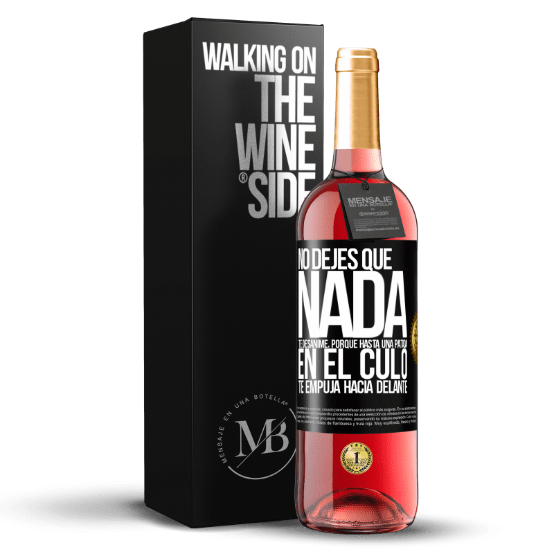 29,95 € Envío gratis | Vino Rosado Edición ROSÉ No dejes que nada te desanime, porque hasta una patada en el culo te empuja hacia delante Etiqueta Negra. Etiqueta personalizable Vino joven Cosecha 2025 Tempranillo