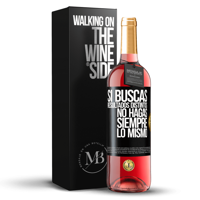 29,95 € Envío gratis | Vino Rosado Edición ROSÉ Si buscas resultados distintos, no hagas siempre lo mismo Etiqueta Negra. Etiqueta personalizable Vino joven Cosecha 2024 Tempranillo