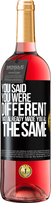 29,95 € | Rosé Wine ROSÉ Edition You said you were different, that already made you all the same Black Label. Customizable label Young wine Harvest 2022 Tempranillo