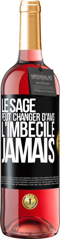 29,95 € Envoi gratuit | Vin rosé Édition ROSÉ Le sage peut changer d'avis. L'imbécile, jamais Étiquette Noire. Étiquette personnalisable Vin jeune Récolte 2023 Tempranillo