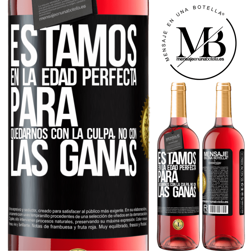 29,95 € Envío gratis | Vino Rosado Edición ROSÉ Estamos en la edad perfecta para quedarnos con la culpa, no con las ganas Etiqueta Negra. Etiqueta personalizable Vino joven Cosecha 2024 Tempranillo