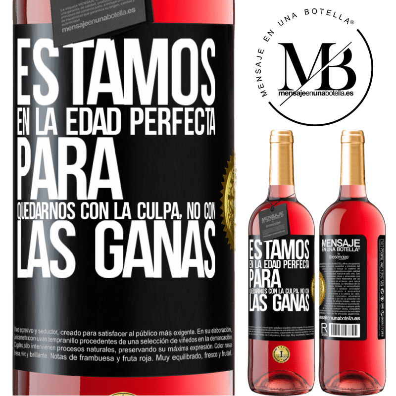 29,95 € Envío gratis | Vino Rosado Edición ROSÉ Estamos en la edad perfecta para quedarnos con la culpa, no con las ganas Etiqueta Negra. Etiqueta personalizable Vino joven Cosecha 2025 Tempranillo