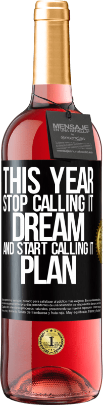 29,95 € | Rosé Wine ROSÉ Edition This year stop calling it dream and start calling it plan Black Label. Customizable label Young wine Harvest 2023 Tempranillo