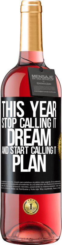 29,95 € | Rosé Wine ROSÉ Edition This year stop calling it dream and start calling it plan Black Label. Customizable label Young wine Harvest 2024 Tempranillo