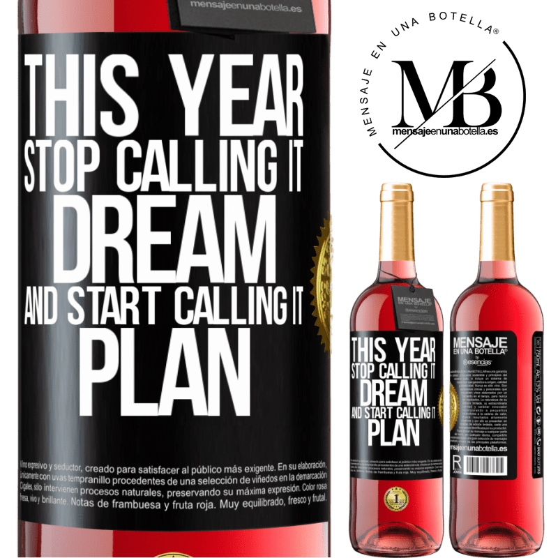 29,95 € Free Shipping | Rosé Wine ROSÉ Edition This year stop calling it dream and start calling it plan Black Label. Customizable label Young wine Harvest 2022 Tempranillo