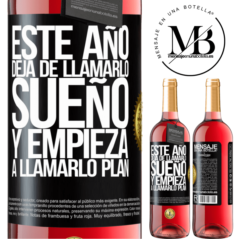 29,95 € Envío gratis | Vino Rosado Edición ROSÉ Este año deja de llamarlo sueño y empieza a llamarlo plan Etiqueta Negra. Etiqueta personalizable Vino joven Cosecha 2024 Tempranillo