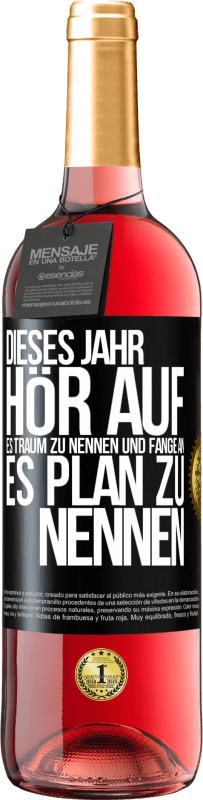 29,95 € | Roséwein ROSÉ Ausgabe Dieses Jahr, hör auf, es Traum zu nennen und fange an, es Plan zu nennen Schwarzes Etikett. Anpassbares Etikett Junger Wein Ernte 2023 Tempranillo