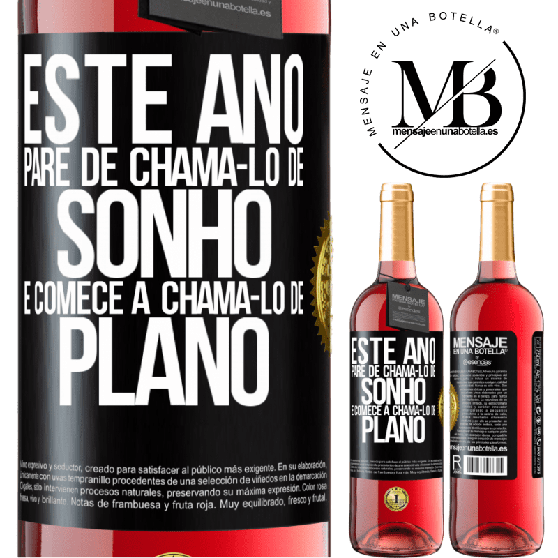 29,95 € Envio grátis | Vinho rosé Edição ROSÉ Este ano, pare de chamá-lo de sonho e comece a chamá-lo de plano Etiqueta Preta. Etiqueta personalizável Vinho jovem Colheita 2024 Tempranillo