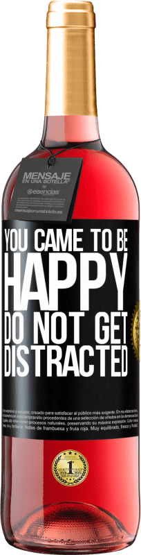29,95 € Free Shipping | Rosé Wine ROSÉ Edition You came to be happy. Do not get distracted Black Label. Customizable label Young wine Harvest 2023 Tempranillo