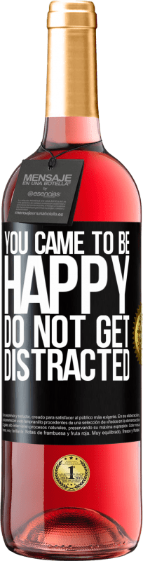 29,95 € Free Shipping | Rosé Wine ROSÉ Edition You came to be happy. Do not get distracted Black Label. Customizable label Young wine Harvest 2025 Tempranillo