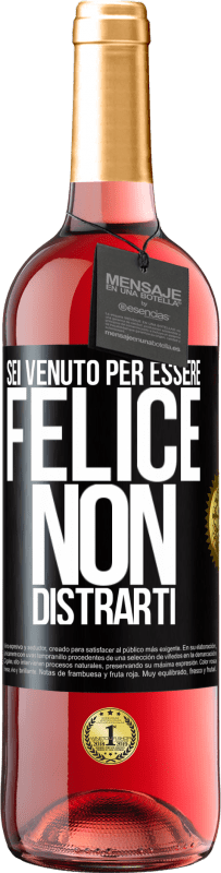 29,95 € | Vino rosato Edizione ROSÉ Sei venuto per essere felice. Non distrarti Etichetta Nera. Etichetta personalizzabile Vino giovane Raccogliere 2024 Tempranillo