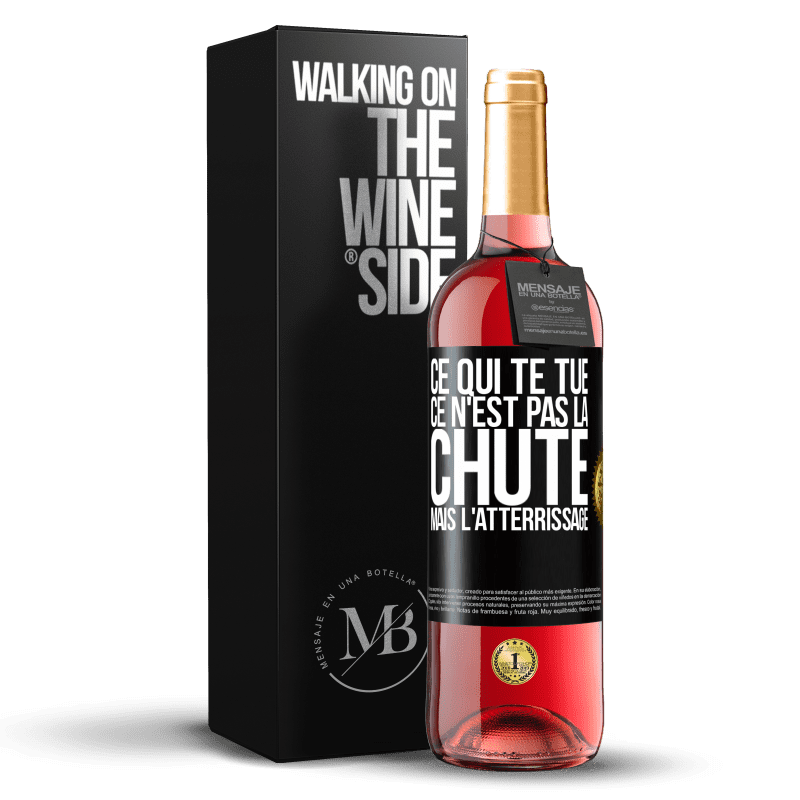 29,95 € Envoi gratuit | Vin rosé Édition ROSÉ Ce qui te tue ce n'est pas la chute, mais l'atterrissage Étiquette Noire. Étiquette personnalisable Vin jeune Récolte 2023 Tempranillo