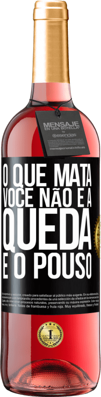 29,95 € | Vinho rosé Edição ROSÉ O que mata você não é a queda, é o pouso Etiqueta Preta. Etiqueta personalizável Vinho jovem Colheita 2024 Tempranillo