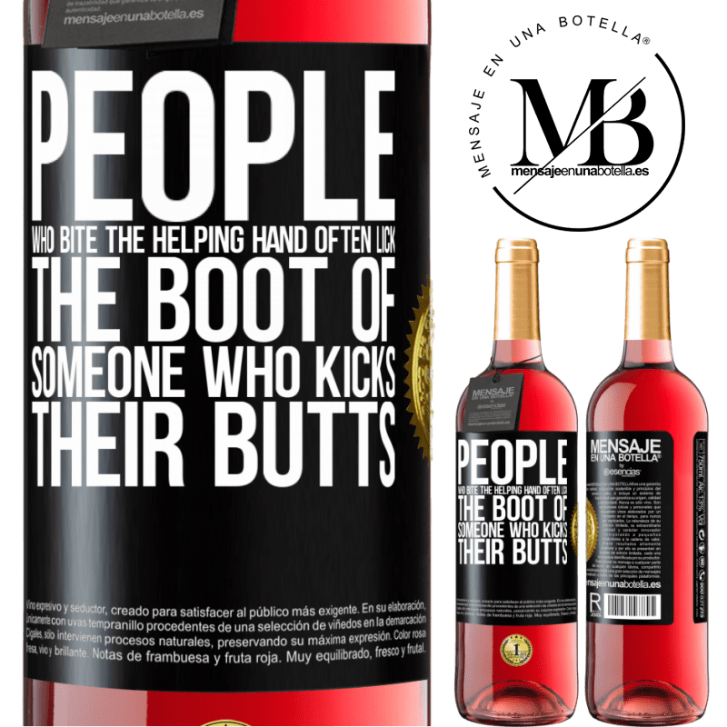 29,95 € Free Shipping | Rosé Wine ROSÉ Edition People who bite the helping hand, often lick the boot of someone who kicks their butts Black Label. Customizable label Young wine Harvest 2022 Tempranillo