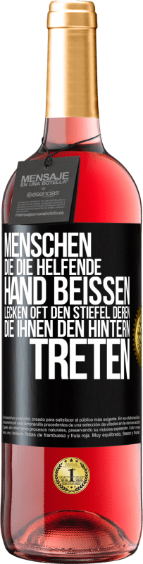 29,95 € | Roséwein ROSÉ Ausgabe Menschen, die die helfende Hand beißen, lecken oft den Stiefel deren, die ihnen den Hintern treten Schwarzes Etikett. Anpassbares Etikett Junger Wein Ernte 2023 Tempranillo
