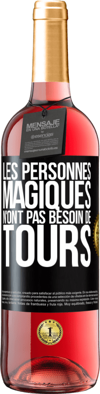 29,95 € | Vin rosé Édition ROSÉ Les personnes magiques n'ont pas besoin de tours Étiquette Noire. Étiquette personnalisable Vin jeune Récolte 2024 Tempranillo