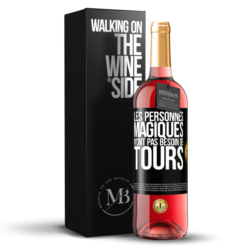 29,95 € Envoi gratuit | Vin rosé Édition ROSÉ Les personnes magiques n'ont pas besoin de tours Étiquette Noire. Étiquette personnalisable Vin jeune Récolte 2024 Tempranillo