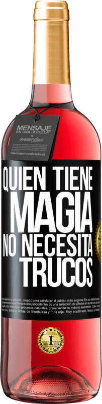 29,95 € | Vino Rosado Edición ROSÉ Quien tiene magia no necesita trucos Etiqueta Negra. Etiqueta personalizable Vino joven Cosecha 2023 Tempranillo
