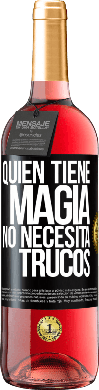 29,95 € | Vino Rosado Edición ROSÉ Quien tiene magia no necesita trucos Etiqueta Negra. Etiqueta personalizable Vino joven Cosecha 2024 Tempranillo