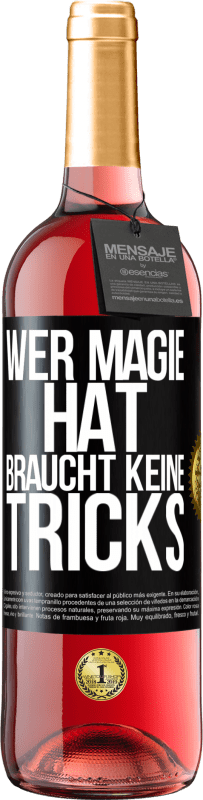 29,95 € Kostenloser Versand | Roséwein ROSÉ Ausgabe Wer Magie hat, braucht keine Tricks Schwarzes Etikett. Anpassbares Etikett Junger Wein Ernte 2025 Tempranillo