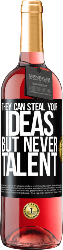 29,95 € Бесплатная доставка | Розовое вино Издание ROSÉ Они могут украсть ваши идеи, но не талант Черная метка. Настраиваемая этикетка Молодое вино Урожай 2025 Tempranillo
