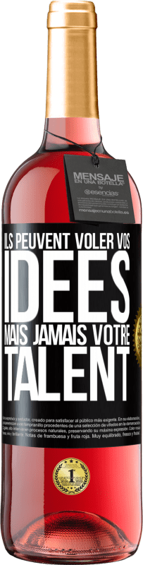 29,95 € Envoi gratuit | Vin rosé Édition ROSÉ Ils peuvent voler vos idées mais jamais votre talent Étiquette Noire. Étiquette personnalisable Vin jeune Récolte 2024 Tempranillo