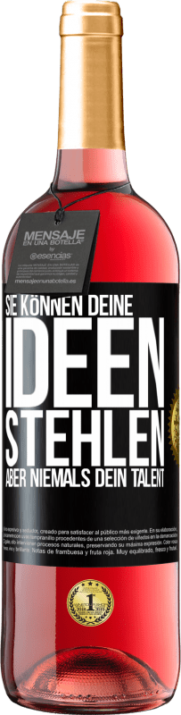 29,95 € | Roséwein ROSÉ Ausgabe Sie können deine Ideen stehlen, aber niemals dein Talent Schwarzes Etikett. Anpassbares Etikett Junger Wein Ernte 2024 Tempranillo